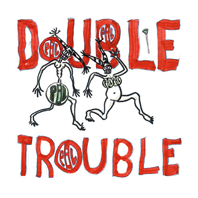 Pre-order Double Trouble 10" vinyl via Cargo Records